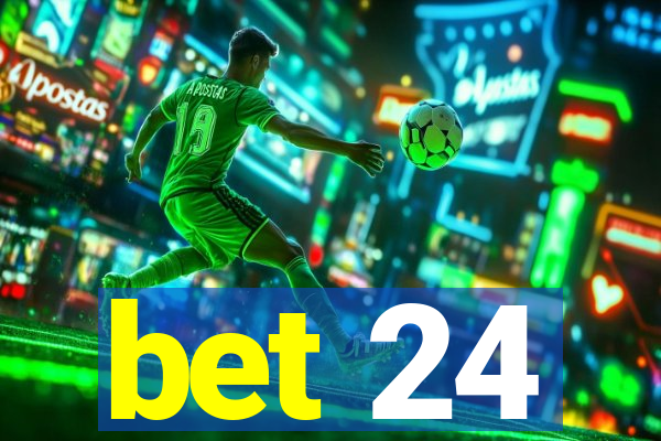 bet 24